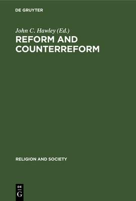 Reform and Counterreform - Hawley, John C (Editor)