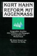 Reform Mit Augenmass: Ausgew?hlte Schriften Eines Politikers Und P?dagogen Knoll, Michael; Hahn, Kurt Hentig, Hartmut Von Reform Mit Augenma?