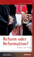 Reform Oder Reformation?: Kirchen in Der Pflicht. Mit Einem Vorwort Von Erzbischof Jean-Claude Perisset