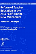 Reform of Teacher Education in the Asia-Pacific in the New Millennium: Trends and Challenges