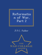 Reformation of War, Part 2 - War College Series