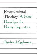 Reformational Theology: A New Paradigm for Doing Dogmatics