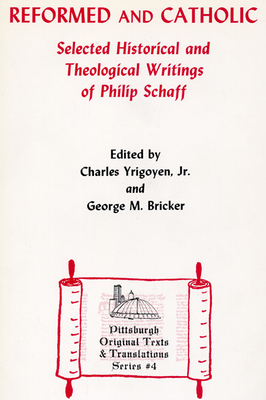 Reformed and Catholic - Yrigoyen, Charles, Jr. (Editor), and Bricker, George H (Editor)