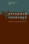 Reformed Theology: Identity and Ecumenicity
