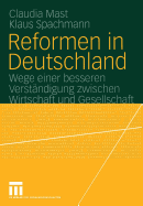 Reformen in Deutschland: Wege Einer Besseren Verstandigung Zwischen Wirtschaft Und Gesellschaft