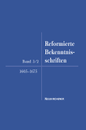 Reformierte Bekenntnisschriften: Bd. 3/2: 1605-1675 1. Teil 1605-1646