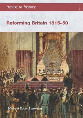 Reforming Britain 1815-1850 - Scott-Baumann, Michael, and Randell, Keith (Editor)