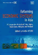 Reforming Economic Systems in Asia: A Comparative Analysis of China, Japan, South Korea, Malaysia and Thailand