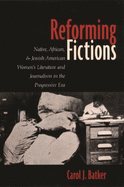 Reforming Fictions: Native, African, and Jewish American Women's Literature and Journalism in the Progressive Era