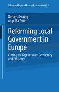 Reforming Local Government in Europe: Closing the Gap Between Democracy and Efficiency