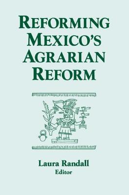 Reforming Mexico's Agrarian Reform - Randall, Laura