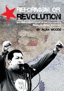 Reformism or Revolution: Marxism and Socialism of the 21st Century