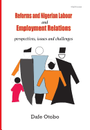 Reforms and Nigerian Labour and Employment Relations: Perspectives, Issues and Challenges