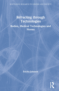 Refracting Through Technologies: Bodies, Medical Technologies and Norms