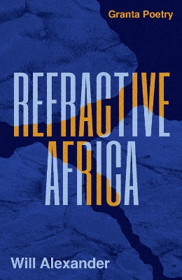 Refractive Africa: Ballet of the Forgotten - Alexander, Will