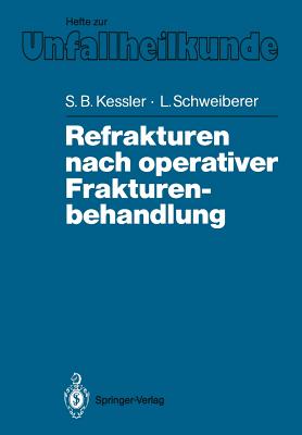 Refrakturen Nach Operativer Frakturenbehandlung - Betz, A, and Kessler, Sigurd B, and Burkhardt, R