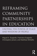 Reframing Community Partnerships in Education: Uniting the Power of Place and Wisdom of People