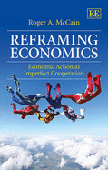 Reframing Economics: Economic Action as Imperfect Cooperation