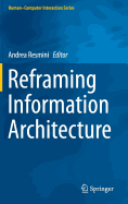 Reframing Information Architecture - Resmini, Andrea (Editor)