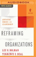Reframing Organizations, 6th Edition: Artistry, Choice, and Leadership