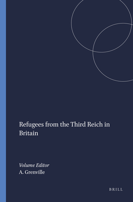 Refugees from the Third Reich in Britain - Grenville, Anthony (Volume editor)