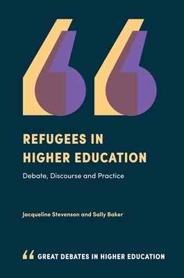 Refugees in Higher Education: Debate, Discourse and Practice - Stevenson, Jacqueline, and Baker, Sally