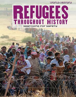 Refugees Throughout History: Searching for Safety - Wiener, Gary