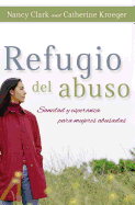 Refugio del Abuso: Sanidad y Esperanza Para Mujeres Abusadas