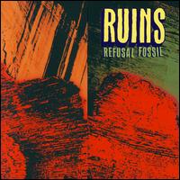 Refusal Fossil [Bonus Tracks] - Ruins