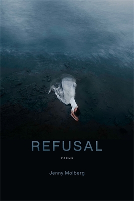 Refusal: Poems - Molberg, Jenny