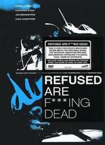 Refused: Refused Are F*cking Dead
