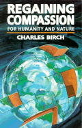 Regaining Compassion - Birch, Charles