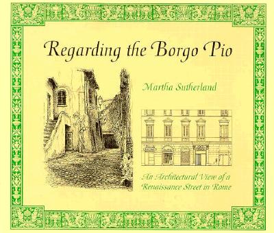 Regarding Borgo Pio - Sutherland, Martha, and Sutherland