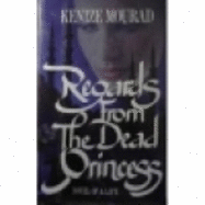 Regards from the Dead Princess: Novel of a Life
