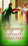 Regency Candlelit Christmas: Christmas Wedding Wish / the Rake's Secret Son / Blame it on the Mistletoe