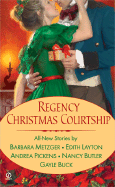Regency Christmas Courtship - Metzger, Barbara, and Layton, Edith, and Pickens, Andrea