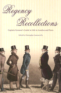 Regency Recollections: Captain Gronow's Guide to Life in London and Paris