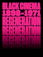 Regeneration: Black Cinema, 1898-1971