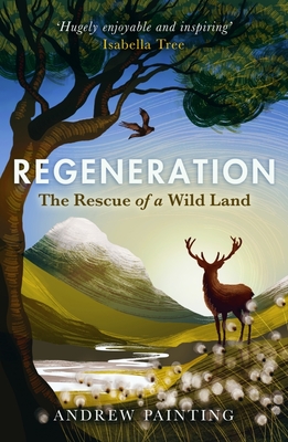 Regeneration: The Rescue of a Wild Land - Painting, Andrew