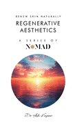 Regenerative Aesthetics: Renew Skin Naturally