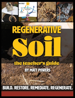 Regenerative Soil - The Teacher's Guide - Powers, Matt
