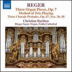 Reger: Three Organ Pieces; Method of Trio Playing; Three Chorale Preludes