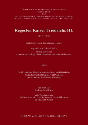 Regesten Kaiser Friedrichs III. (1440-1493): Die Urkunden Und Briefe Aus Den Archiven Und Bibliotheken Des Deutschen Bundeslandes Niedersachsens (Mit Ausnahme Der Hab Wolfenbuttel) - Heinig, Paul-Joachim (Adapted by)