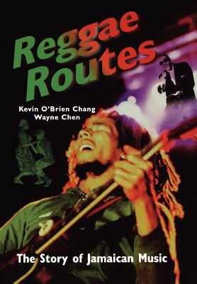 Reggae Routes: The Story of Jamaican Music - Chang, Kevin O'Brien