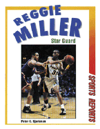 Reggie Miller: Star Guard
