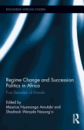 Regime Change and Succession Politics in Africa: Five Decades of Misrule