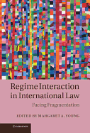 Regime Interaction in International Law: Facing Fragmentation