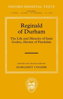 Reginald of Durham: The Life and Miracles of Saint Godric, Hermit of Finchale - Coombe, Margaret (Editor)