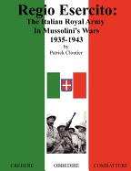 Regio Esercito: The Italian Royal Army in Mussolini's Wars, 1935-1943