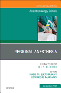 Regional Anesthesia, an Issue of Anesthesiology Clinics: Volume 36-3